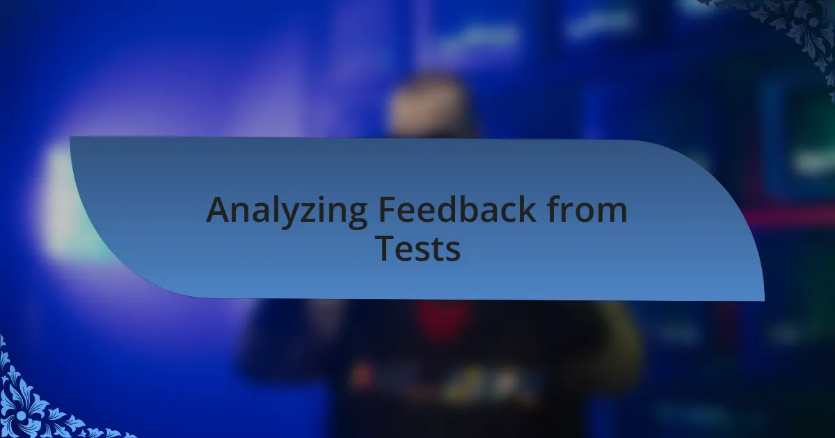 Analyzing Feedback from Tests