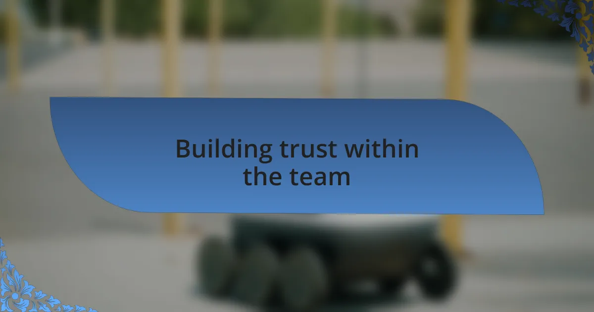 Building trust within the team