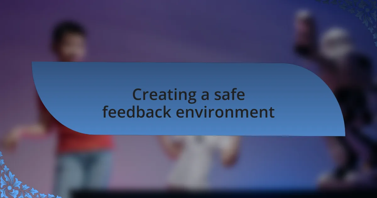 Creating a safe feedback environment