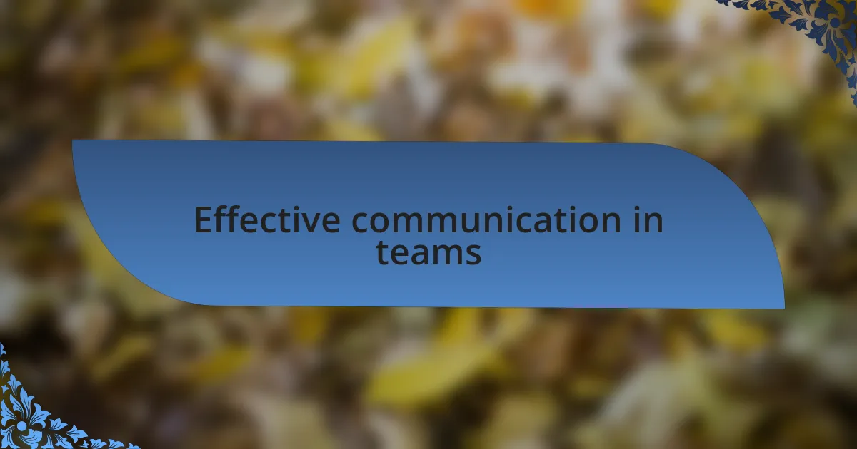 Effective communication in teams