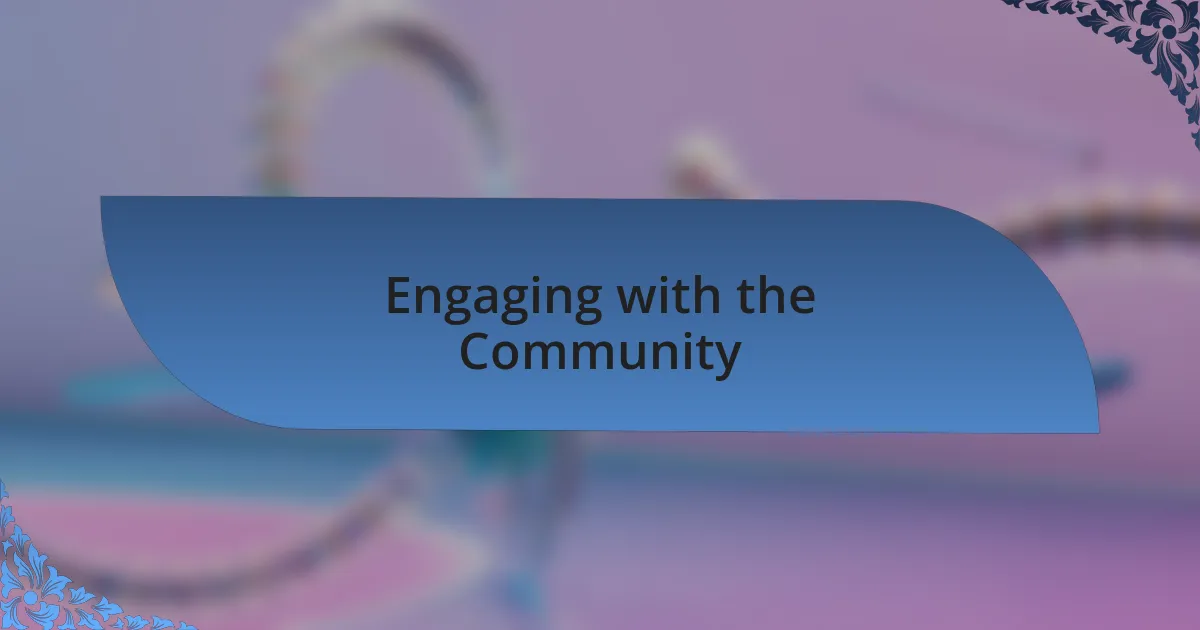 Engaging with the Community