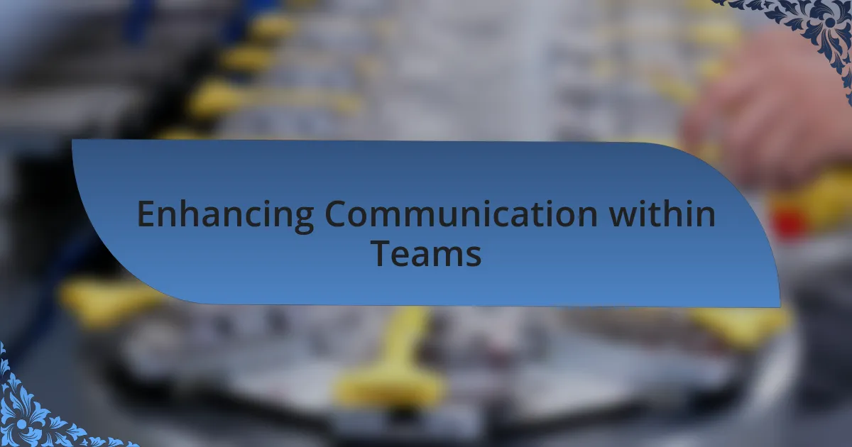 Enhancing Communication within Teams