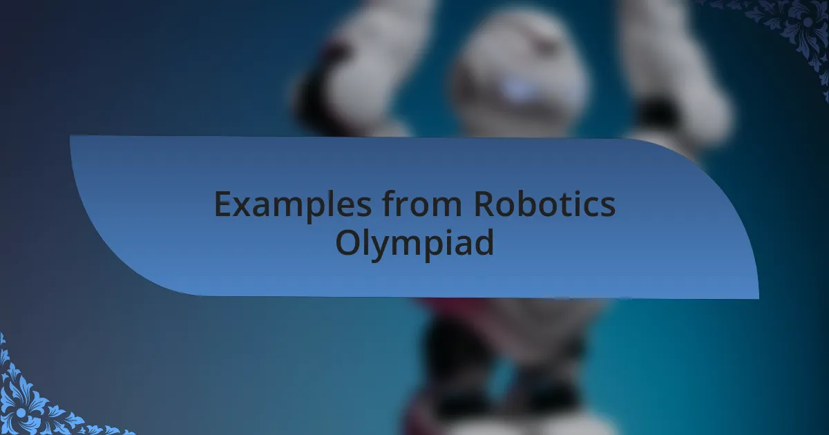 Examples from Robotics Olympiad
