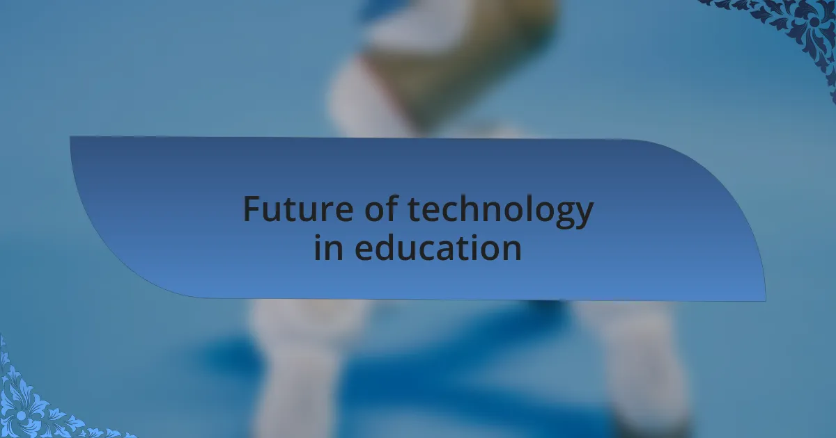 Future of technology in education
