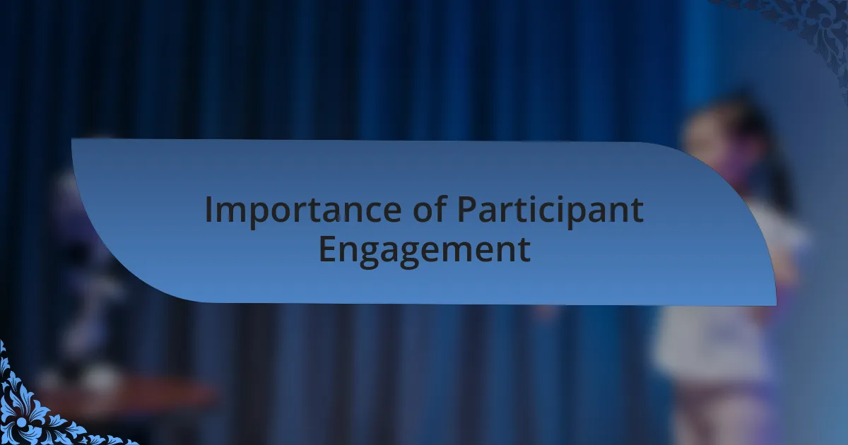Importance of Participant Engagement