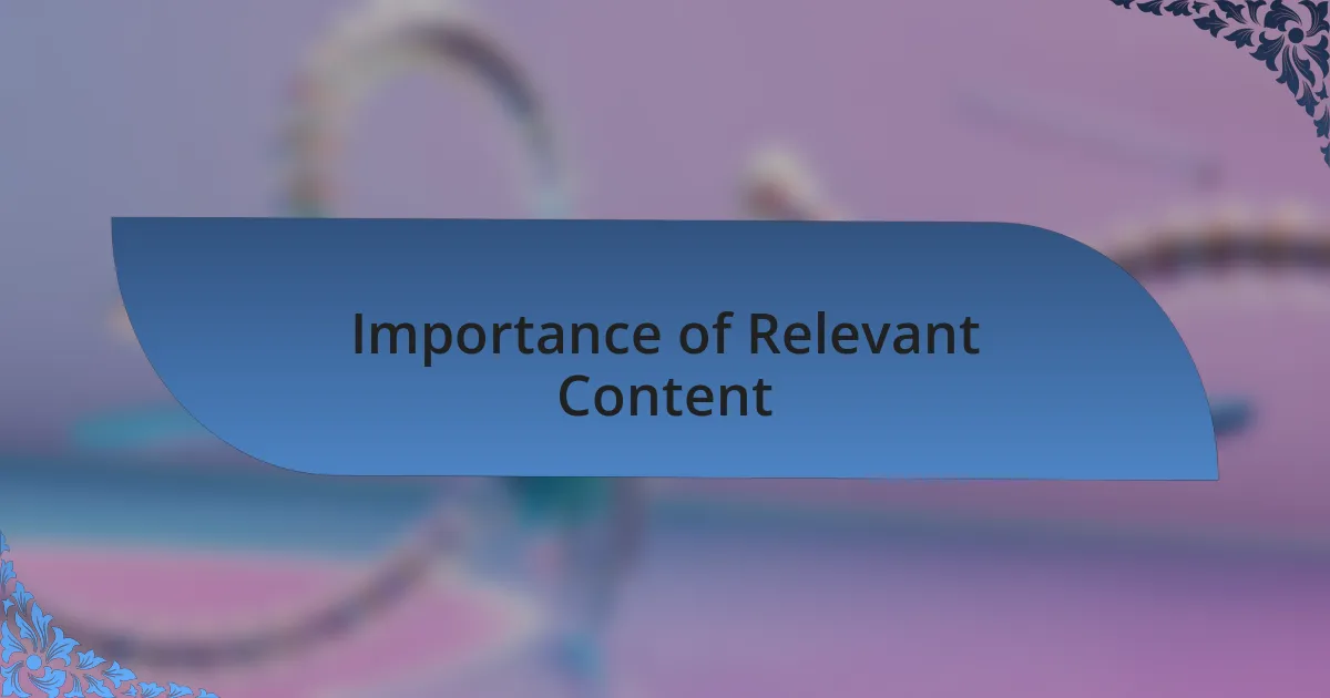 Importance of Relevant Content