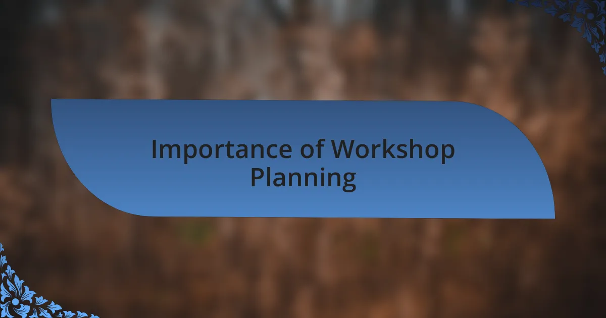Importance of Workshop Planning