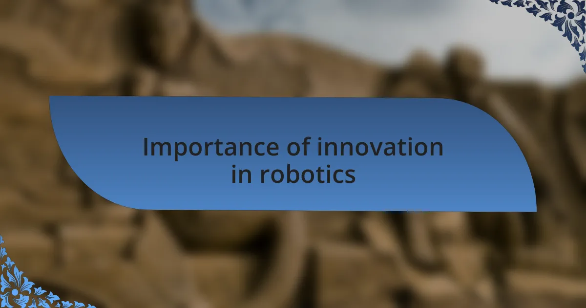 Importance of innovation in robotics