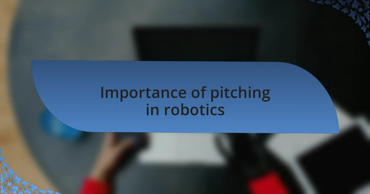 Importance of pitching in robotics