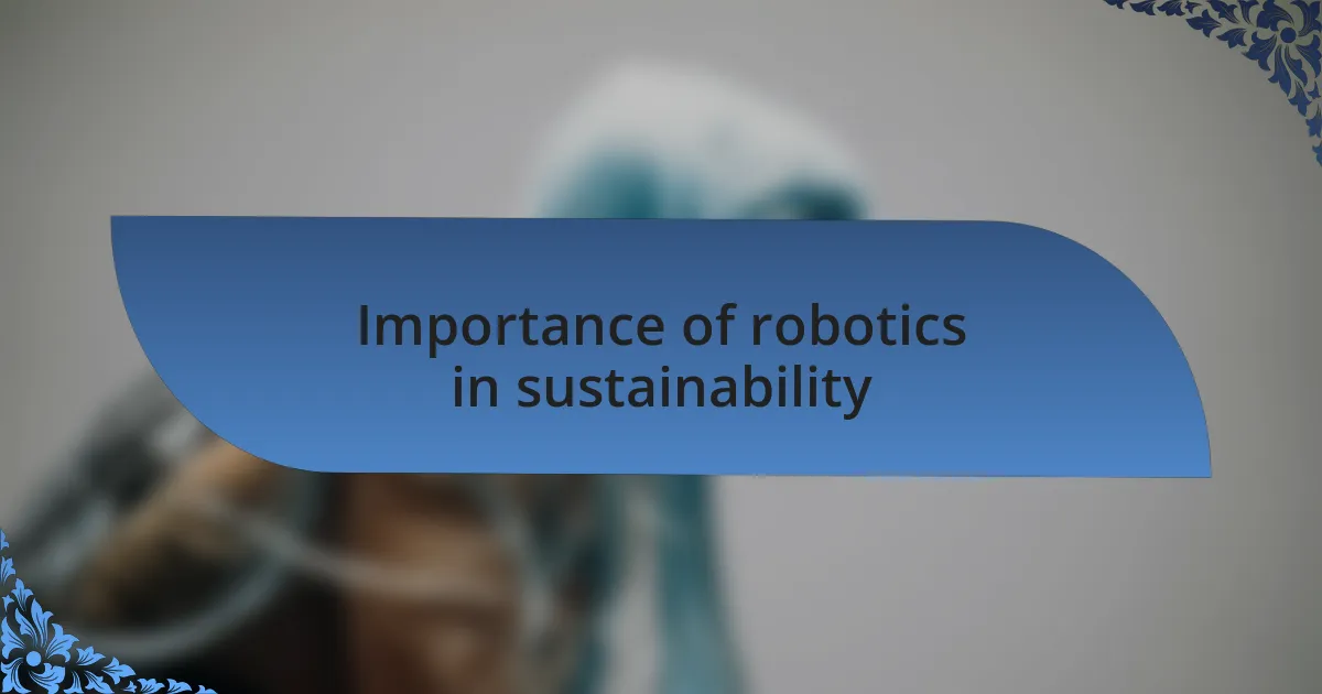 Importance of robotics in sustainability