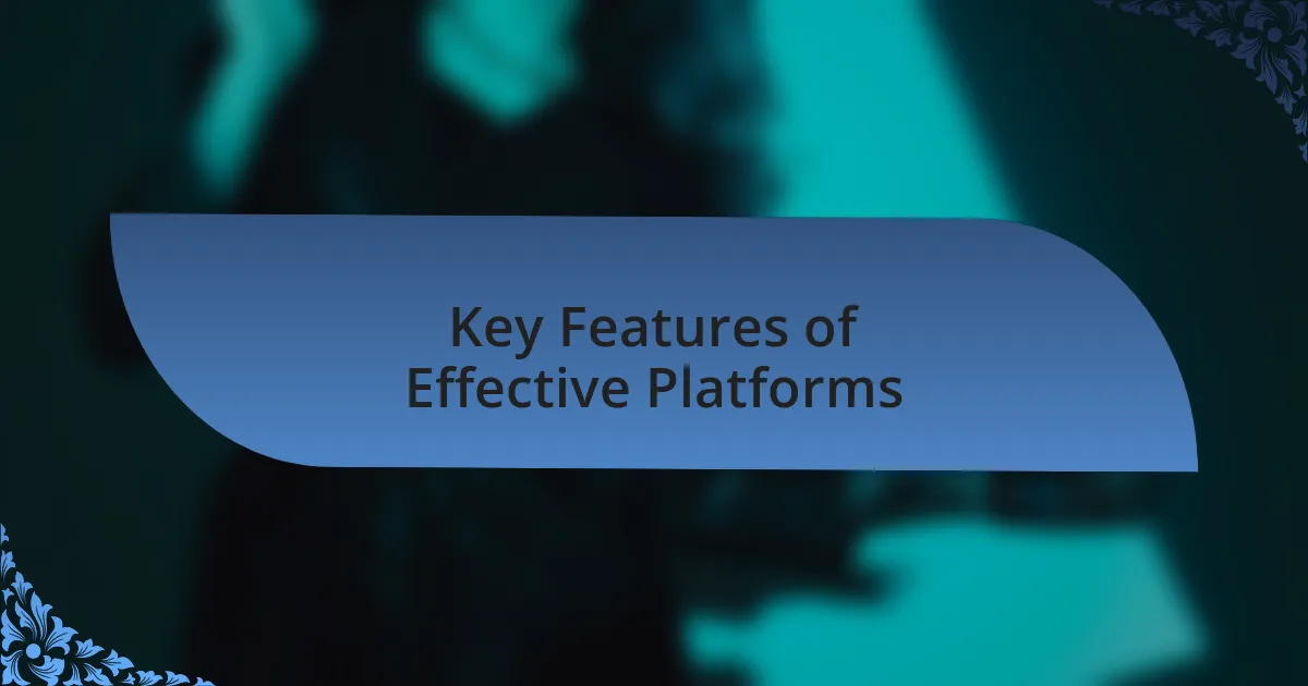 Key Features of Effective Platforms