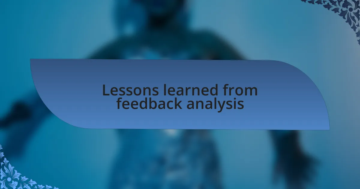 Lessons learned from feedback analysis