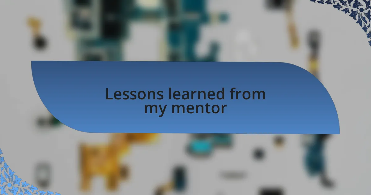 Lessons learned from my mentor