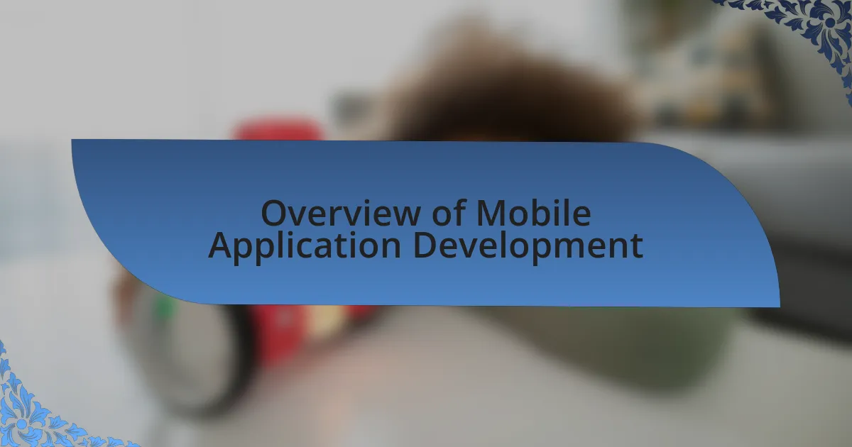 Overview of Mobile Application Development