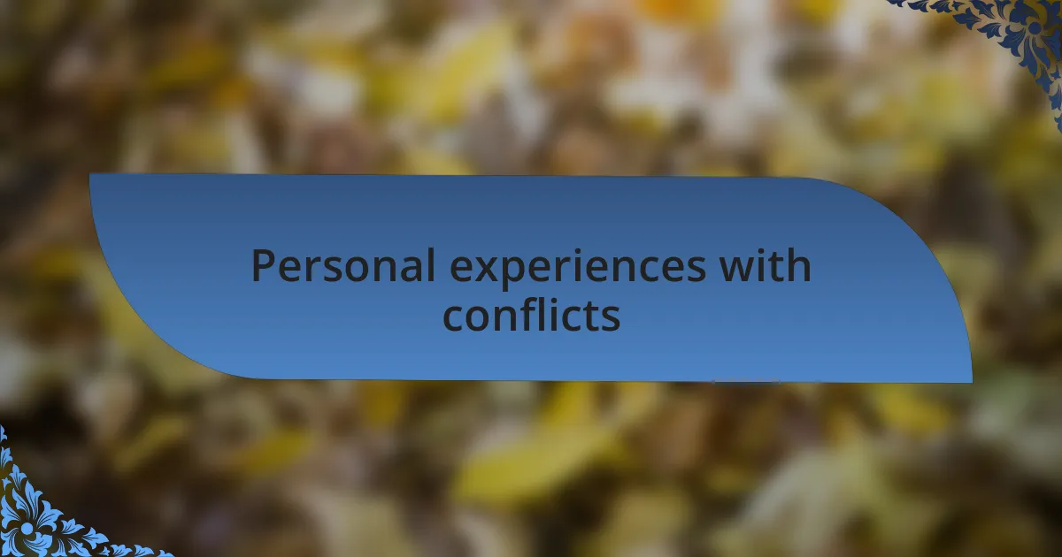 Personal experiences with conflicts