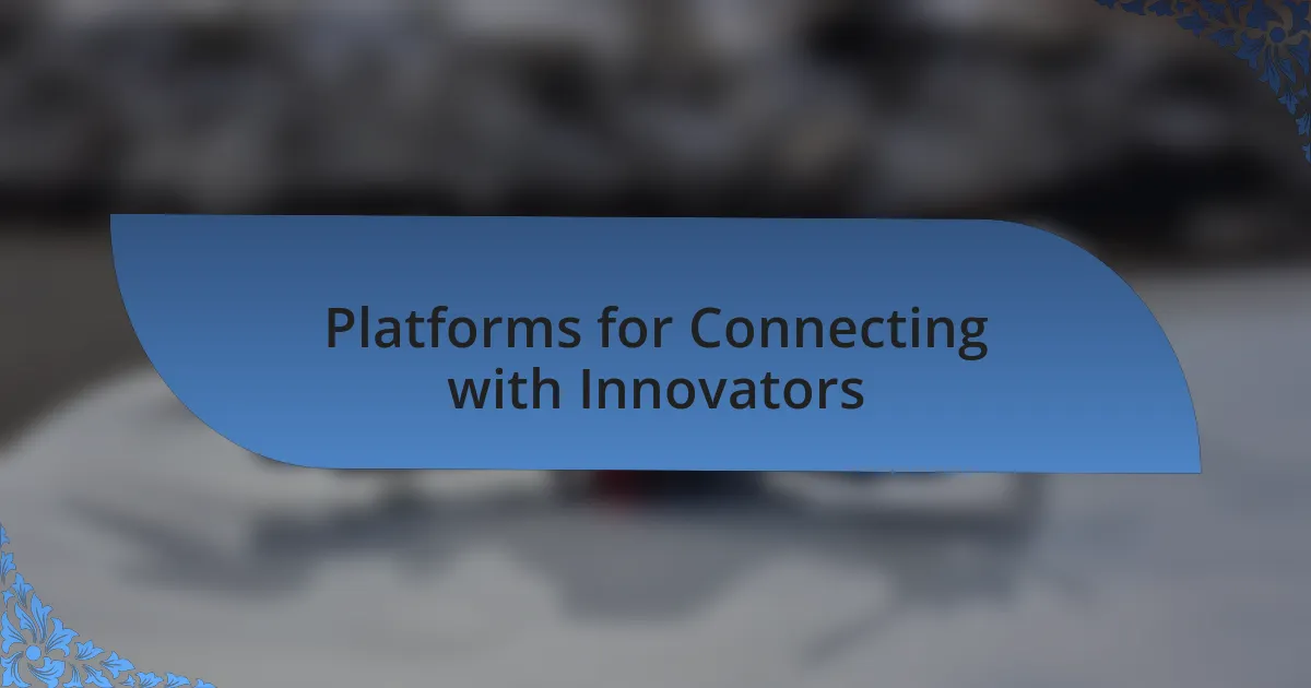 Platforms for Connecting with Innovators