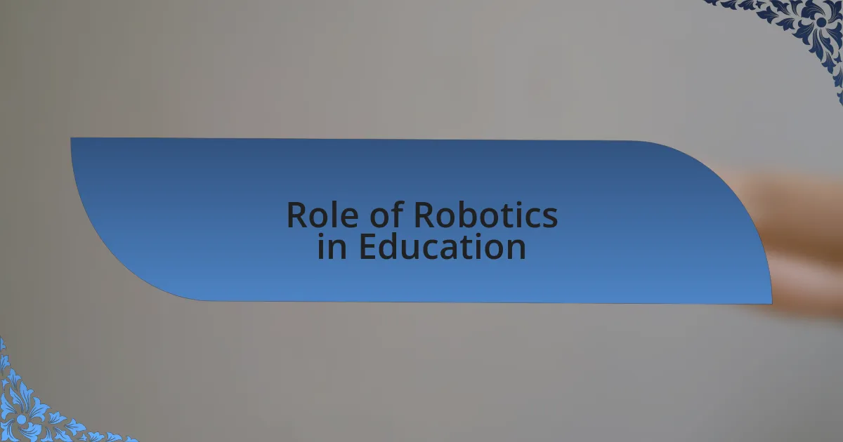 Role of Robotics in Education