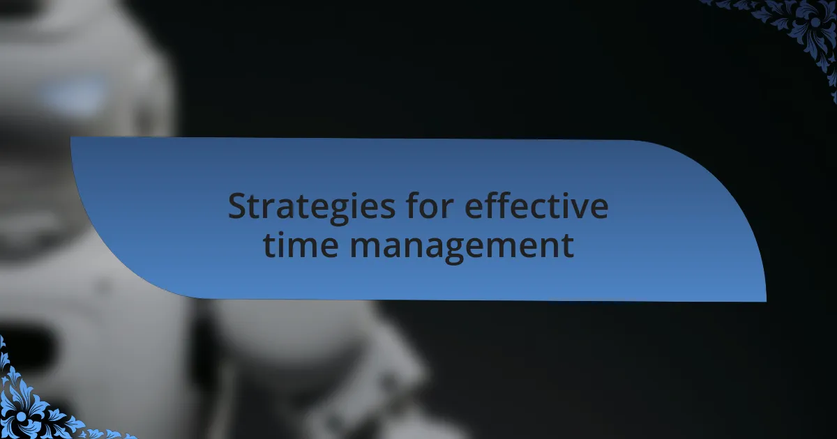 Strategies for effective time management