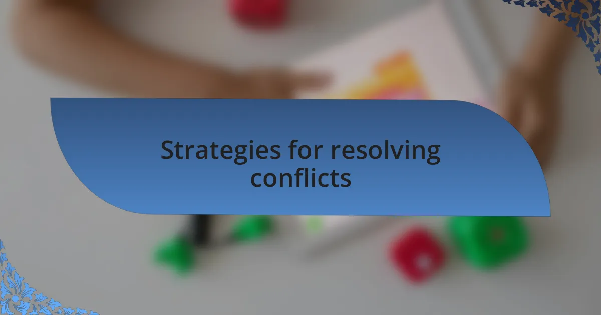 Strategies for resolving conflicts