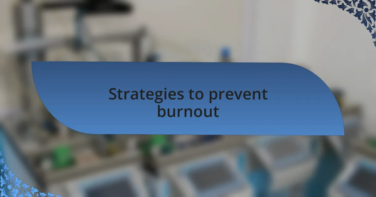 Strategies to prevent burnout