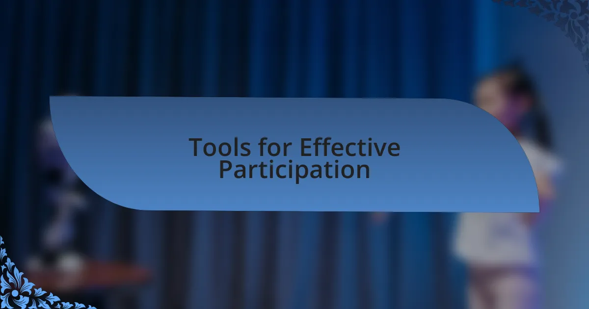 Tools for Effective Participation
