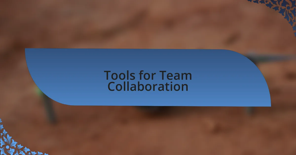Tools for Team Collaboration