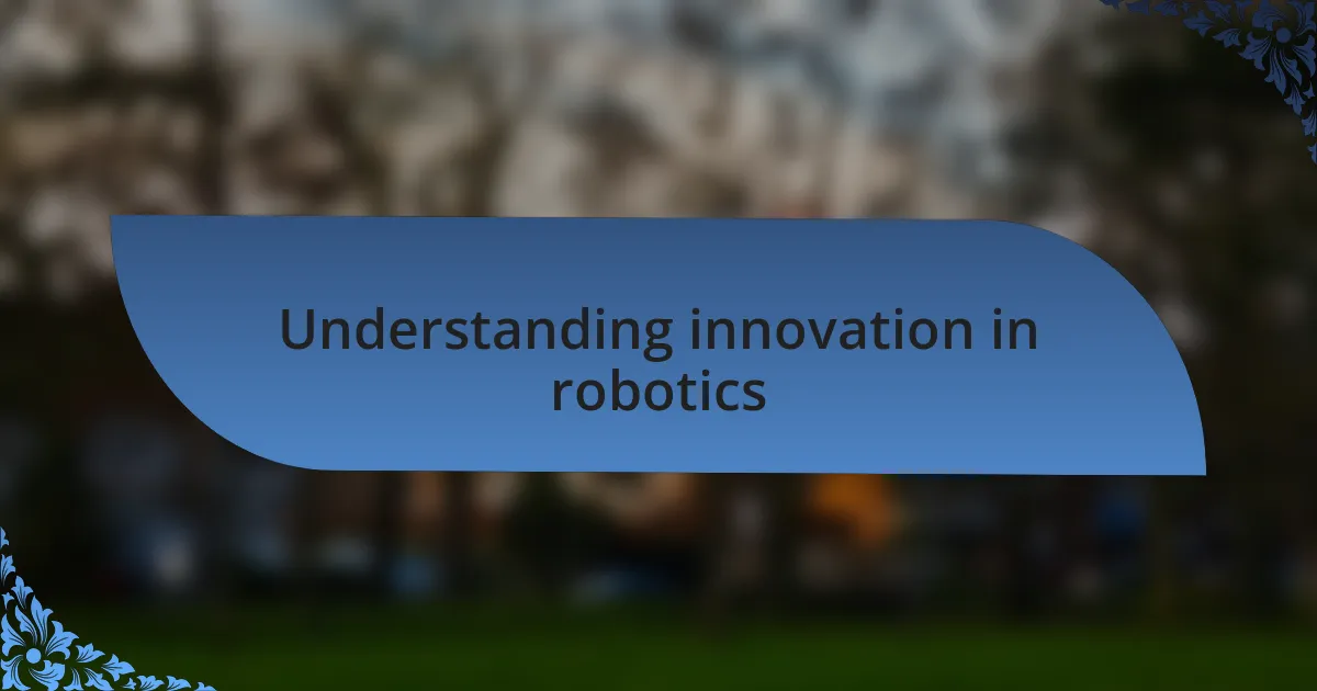 Understanding innovation in robotics