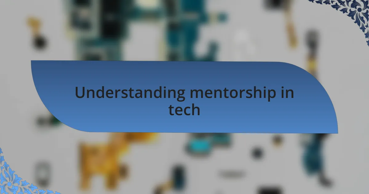 Understanding mentorship in tech
