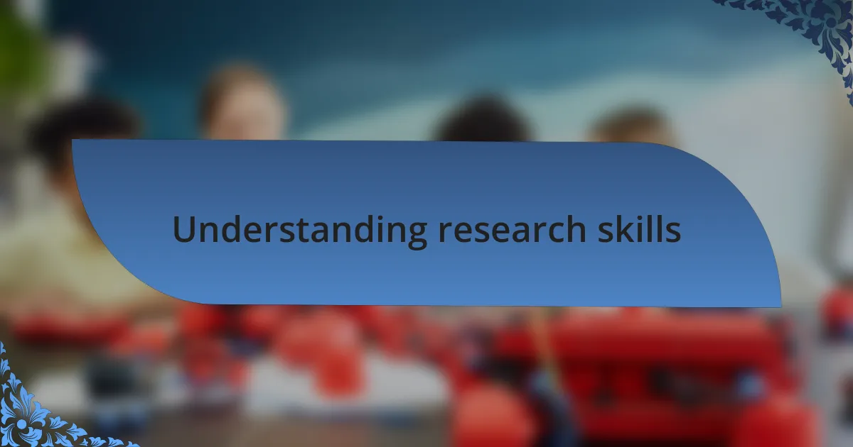 Understanding research skills