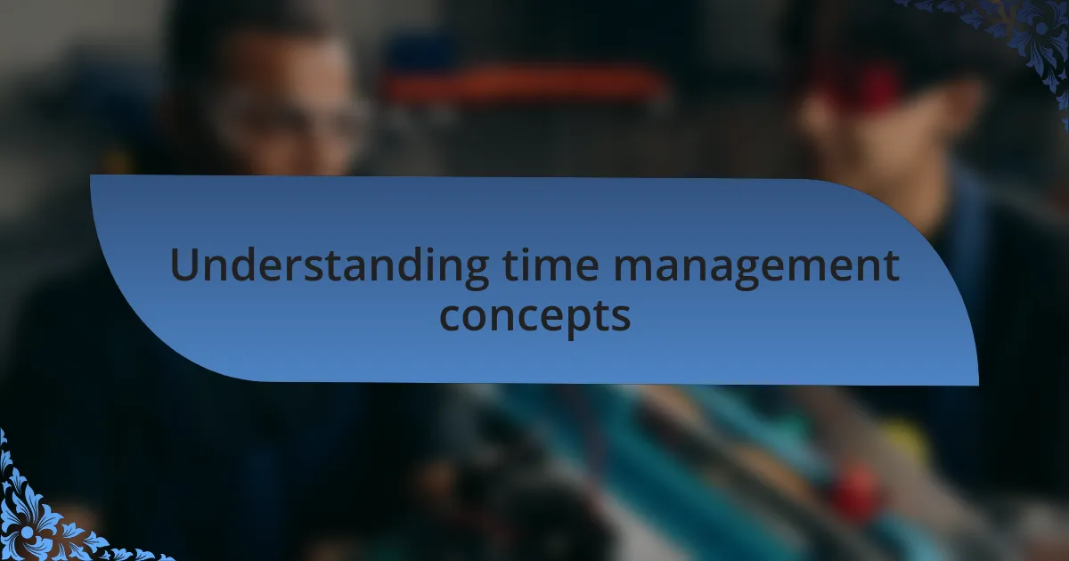 Understanding time management concepts